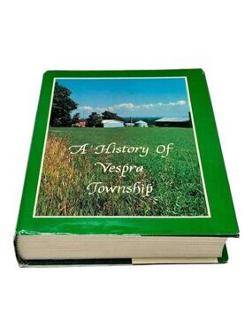 History of Vespra Township 1987 Book HC DJ 1987 ON Genealogy Barrie ON